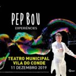 PEP BOU – EXPERIÈNCIES | Natal | 11 de Dezembro – 21h30 | Teatro Municipal de Vila do Conde (descla.pt)